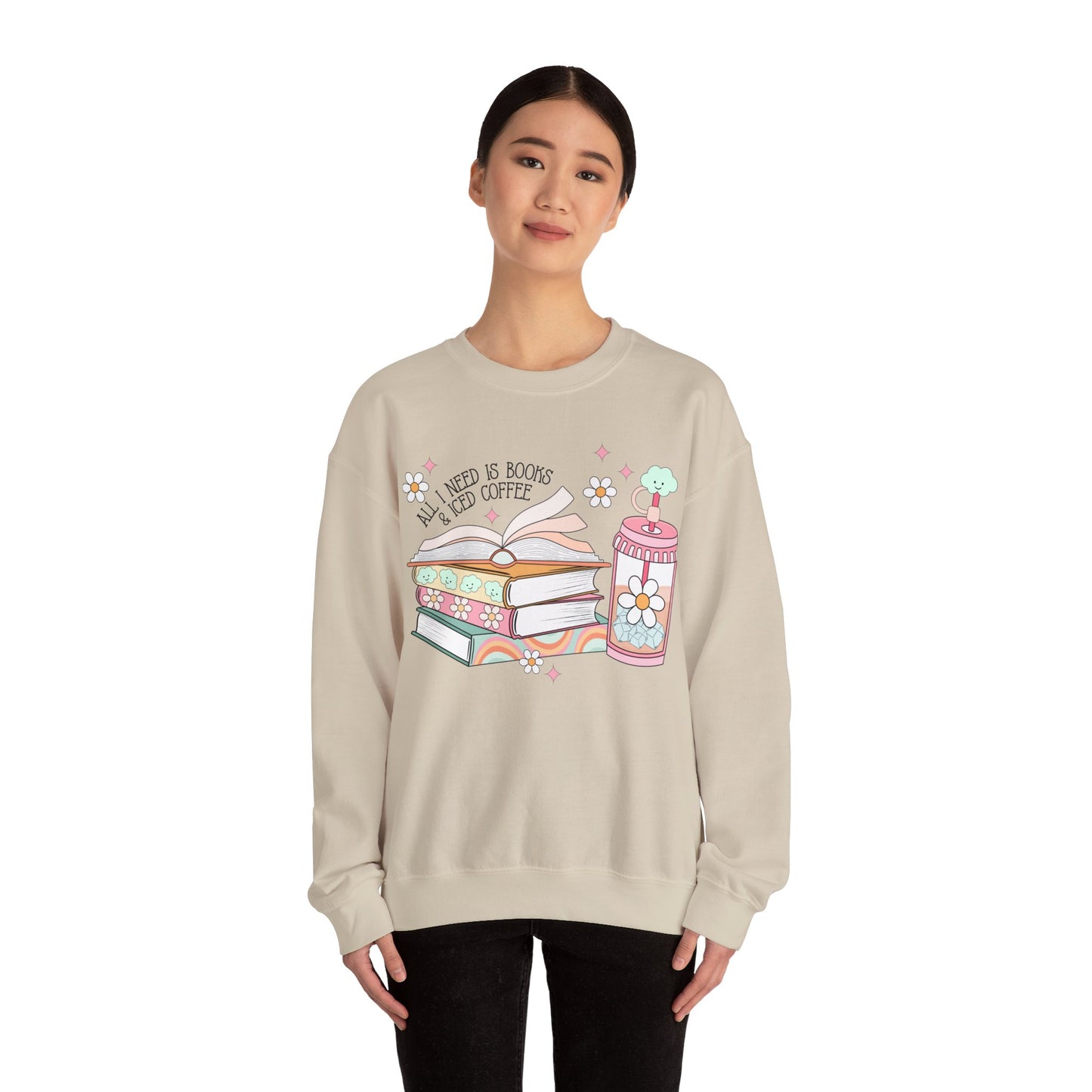 All I Need is Books and Iced Coffee Sweatshirt