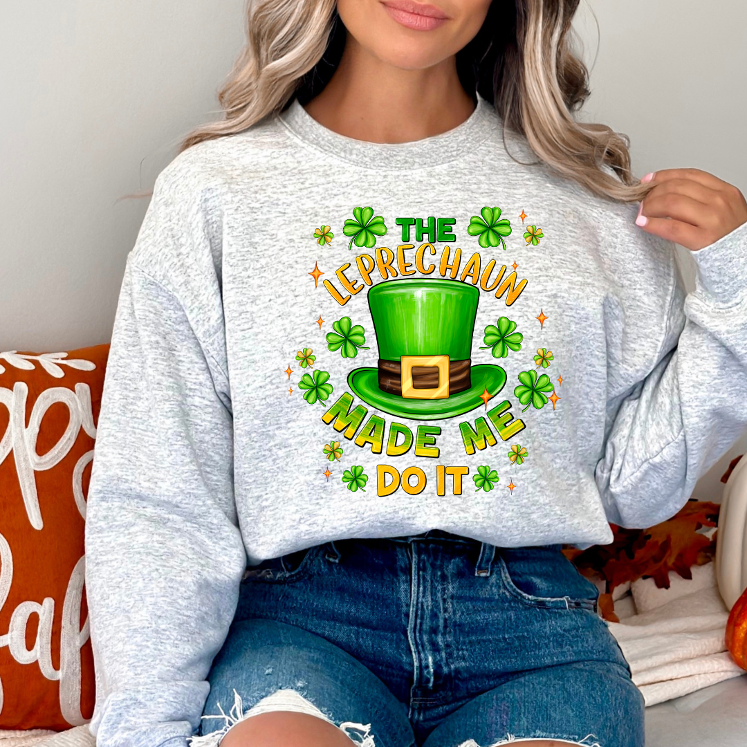 The Leprechaun Made Me Do It St. Patrick's Day Sweatshirt