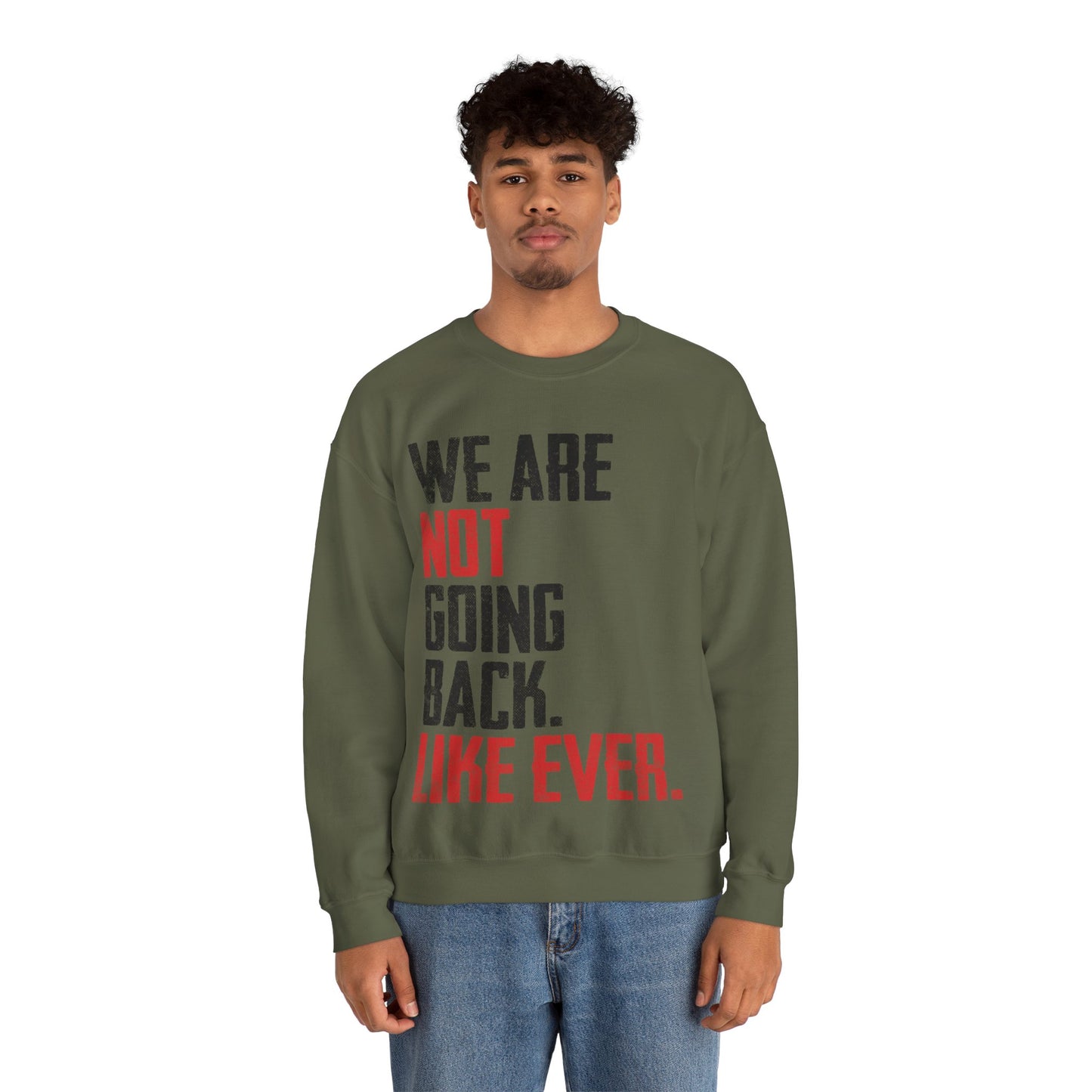 We Are Never Going Back Unisex Sweatshirt