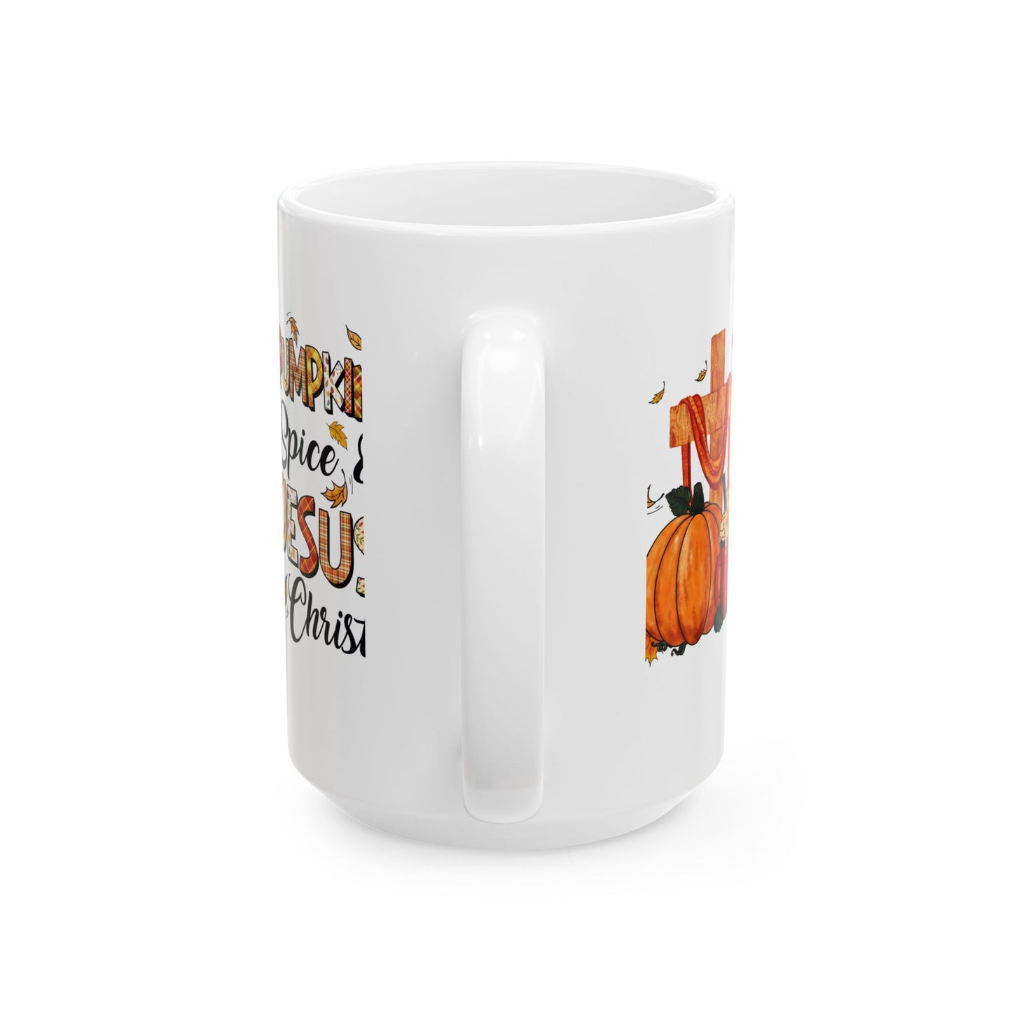 Pumpkin Spice and Jesus Christ Fall Ceramic Mug