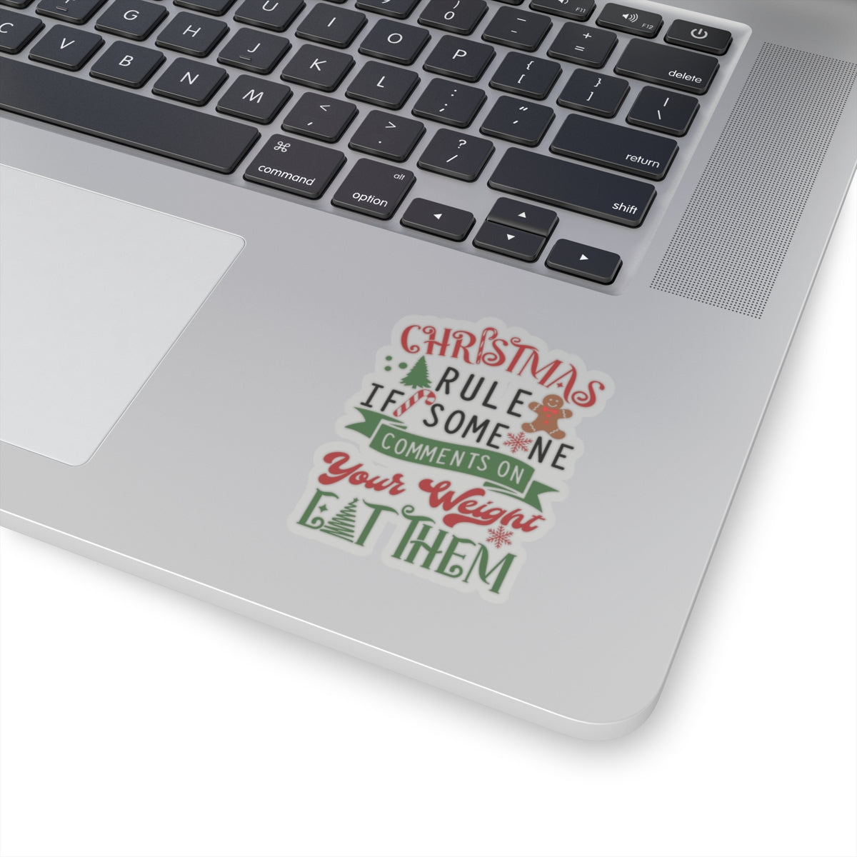 Christmas Rule If Someone Comments On Your Weight EAT THEM Kiss-Cut Stickers