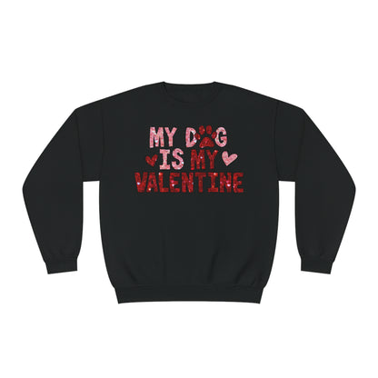 My Dog is My Valentine Sweatshirt