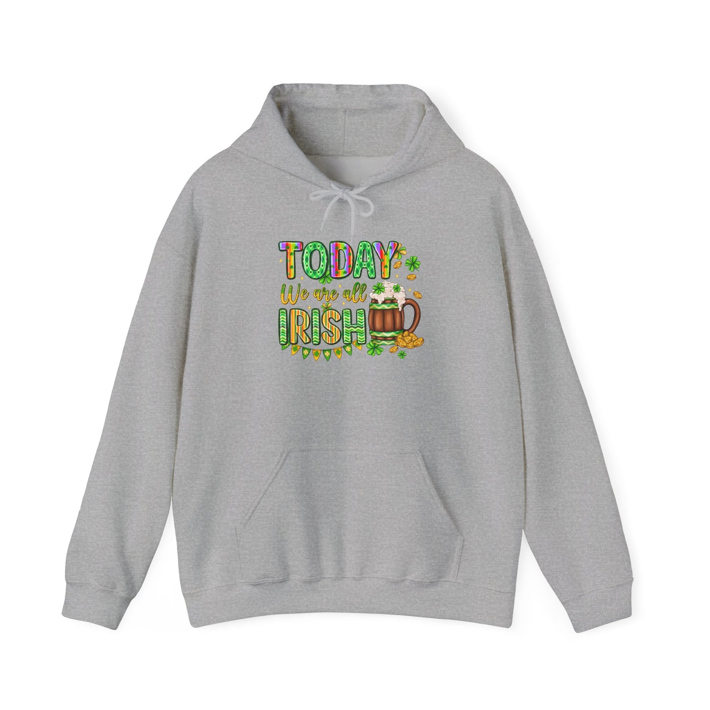 Today We Are All Irish St. Patrick's Day Hoodie Sweatshirt