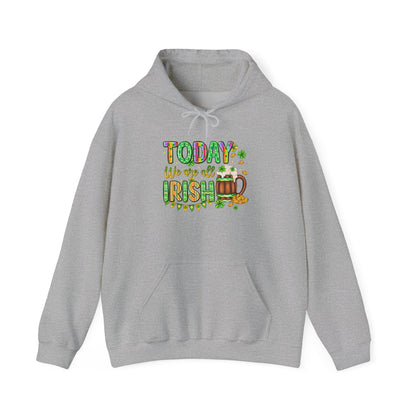 Today We Are All Irish St. Patrick's Day Hoodie Sweatshirt