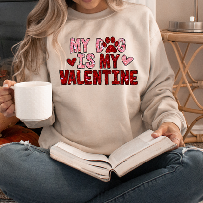 My Dog is My Valentine Sweatshirt