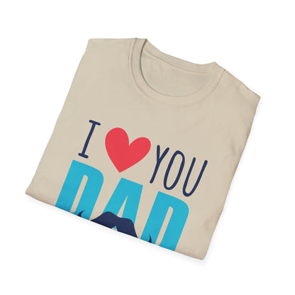 I Love You Dad Soft T-Shirt