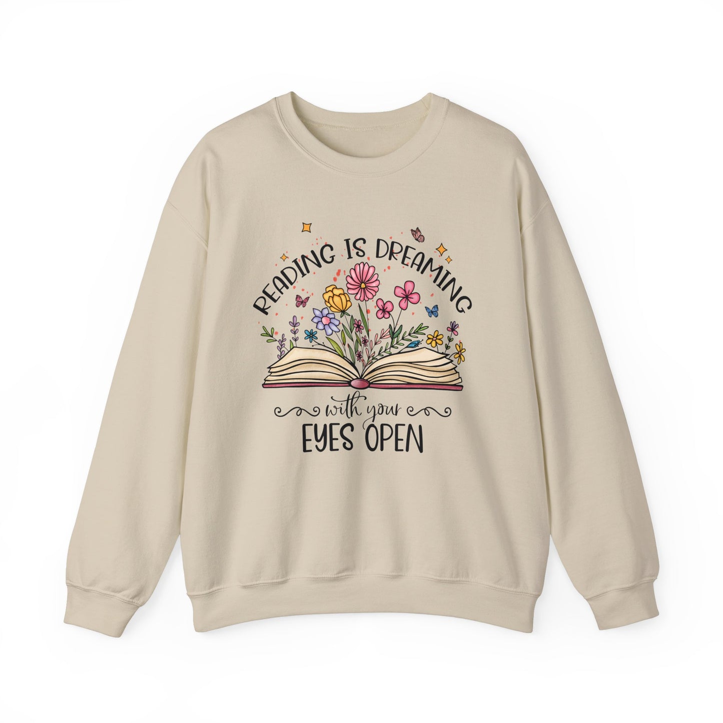 Reading is Dreaming With Your Eyes Wide Open Sweatshirt