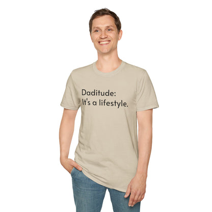 Daditude: It's a Lifestyle Soft T-Shirt