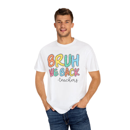 Bruh We Back to School Teacher T-Shirt