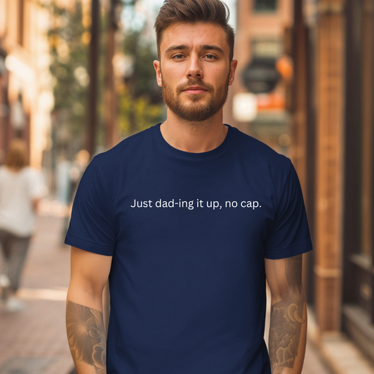 Funny Just Dad-ing Soft T-Shirt