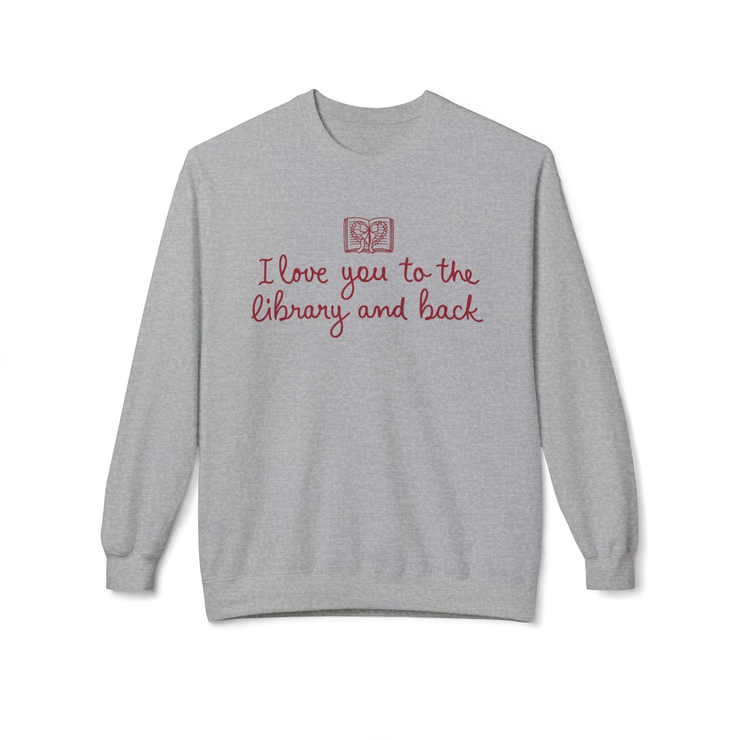 "I Love You to the Library and Back" Crewneck Sweatshirt