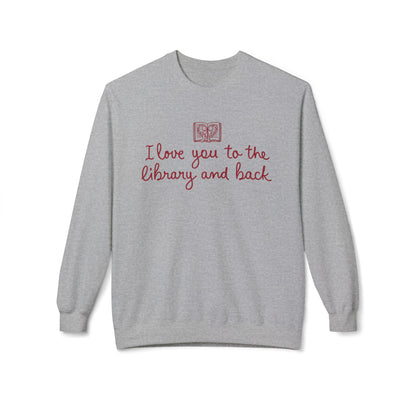"I Love You to the Library and Back" Crewneck Sweatshirt