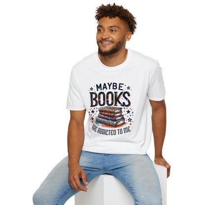 Maybe Books Are Addicted to Me Soft T-Shirt