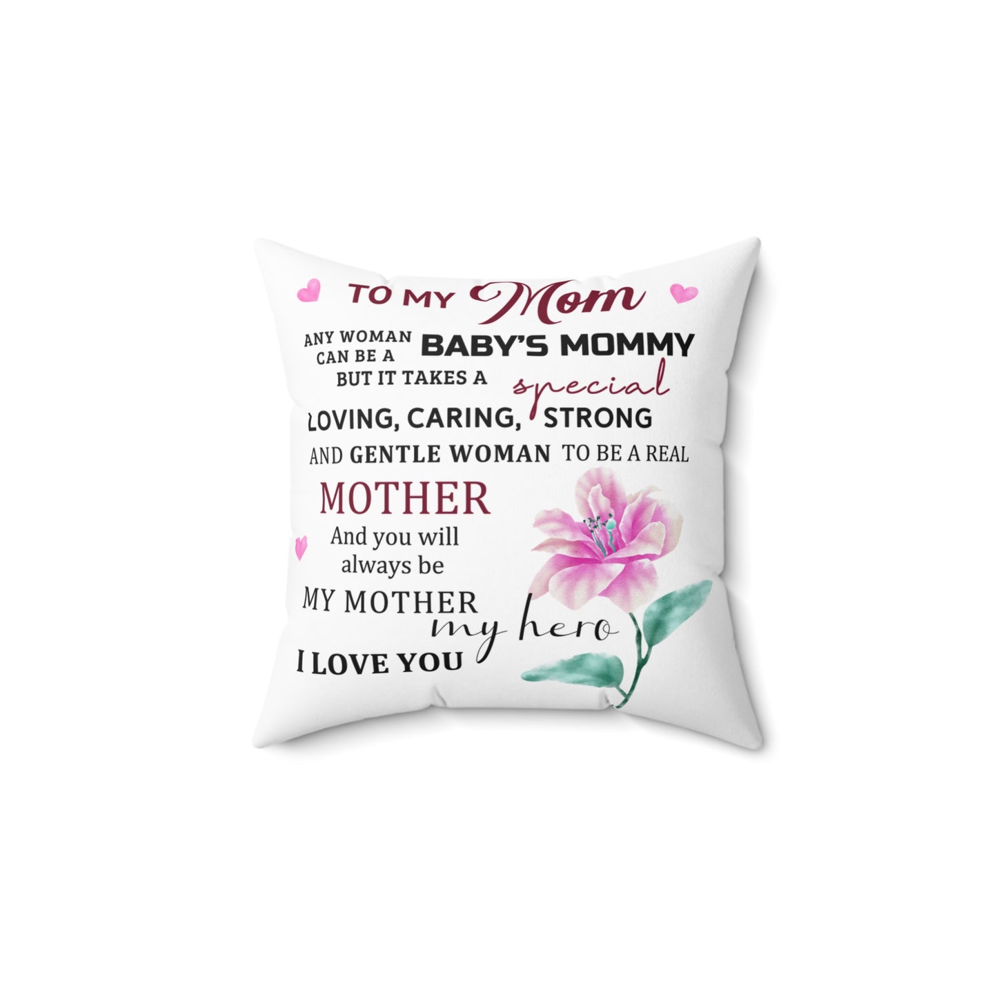 Mother Quote Throw Pillow — "To My Mom" Floral Sentimental Gift for Mother's Day