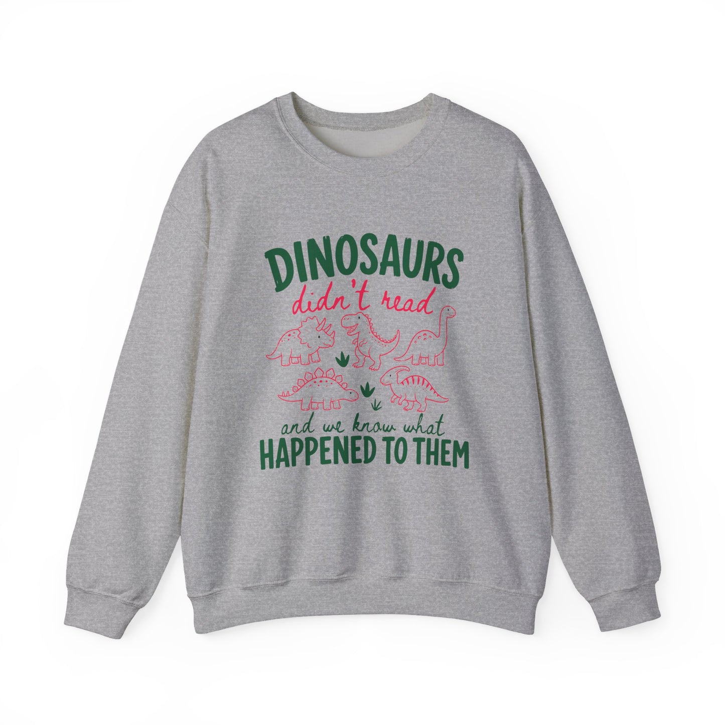 Dinosaurs Didn’t Read Crewneck Sweatshirt