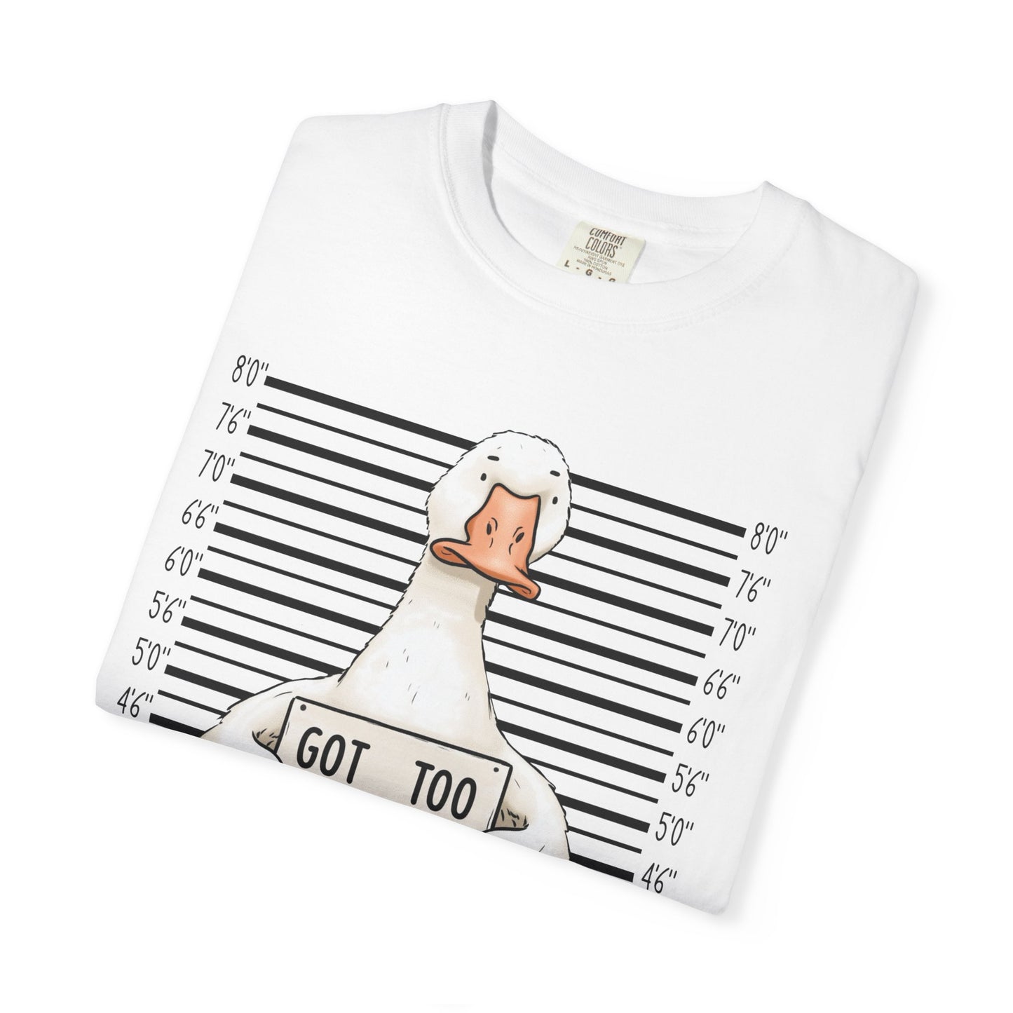 Funny Goose T-Shirt — 'Got Too Silly' Mugshot Graphic Tee