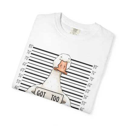 Funny Goose T-Shirt — 'Got Too Silly' Mugshot Graphic Tee