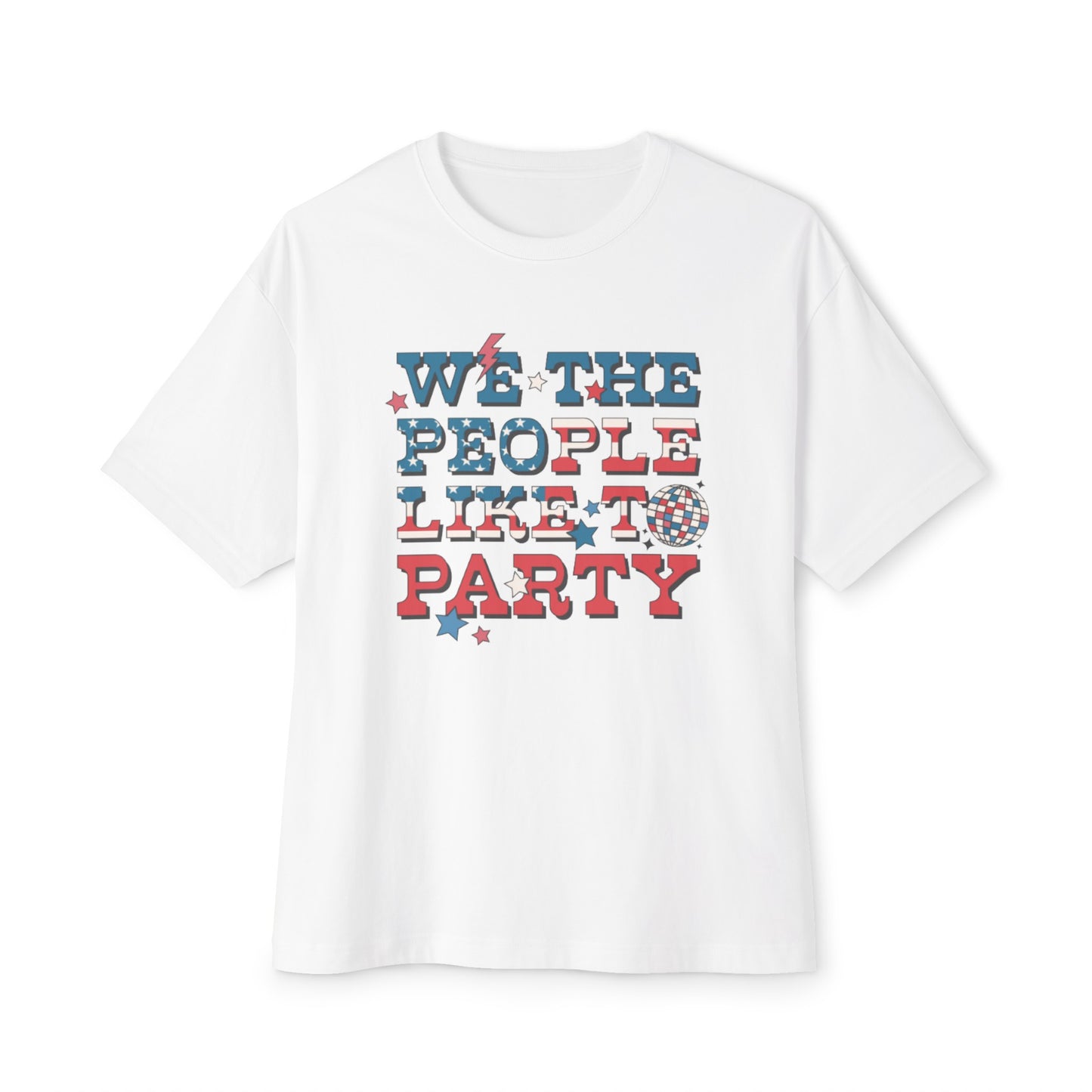 We the People Like To Party Unisex Oversized Boxy Tee