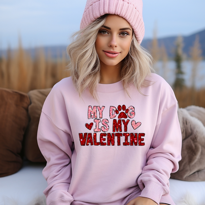 My Dog is My Valentine Sweatshirt