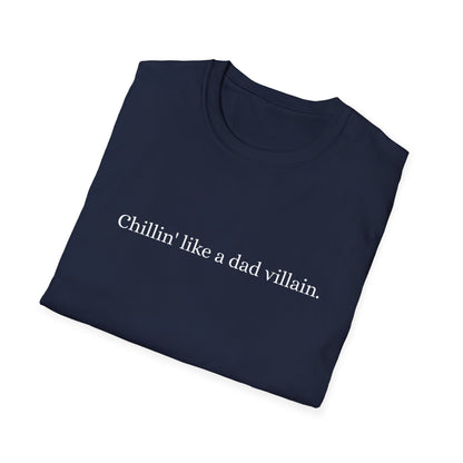 Chillin' Like a Dad Villian Funny Dad Soft T-Shirt