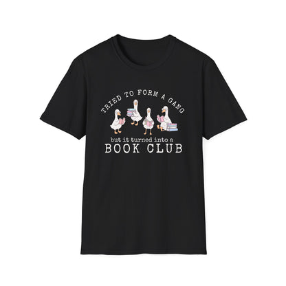 Book Club T-Shirt — "Tried to Form a Gang but It Turned Into a Book Club"