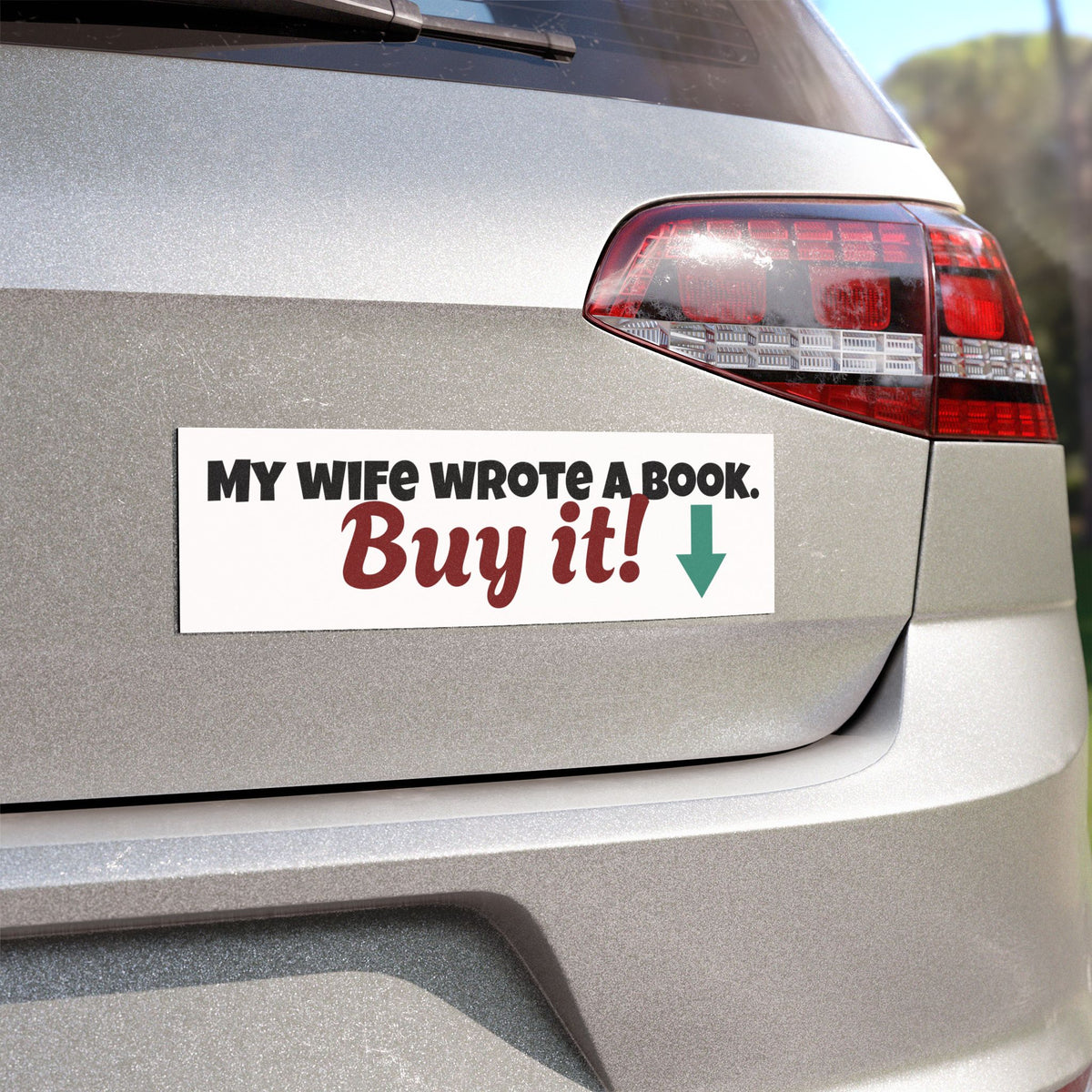 My Wife Wrote a Book Buy It Car Magnet