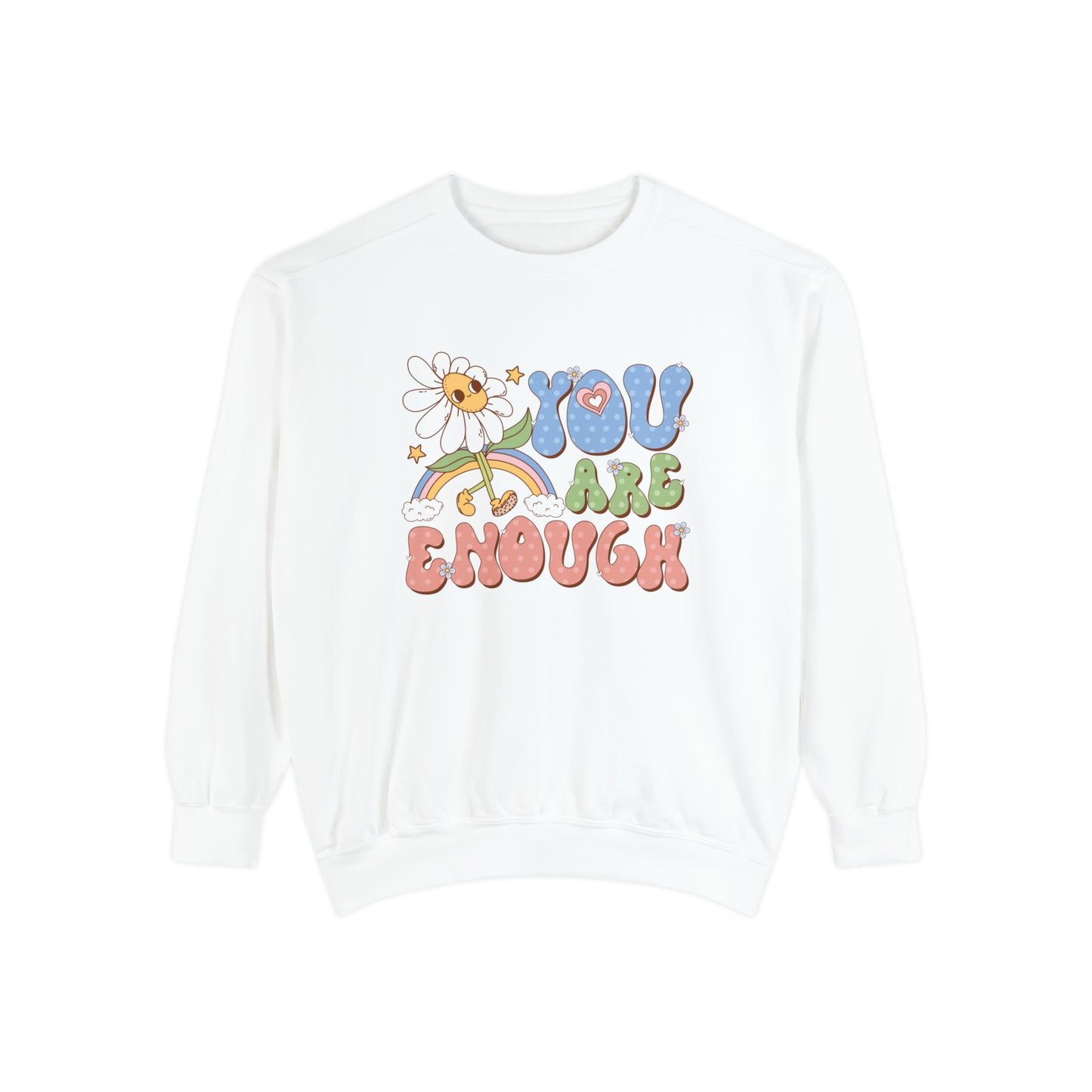 You Are Enough Sweatshirt, Positive Vibes