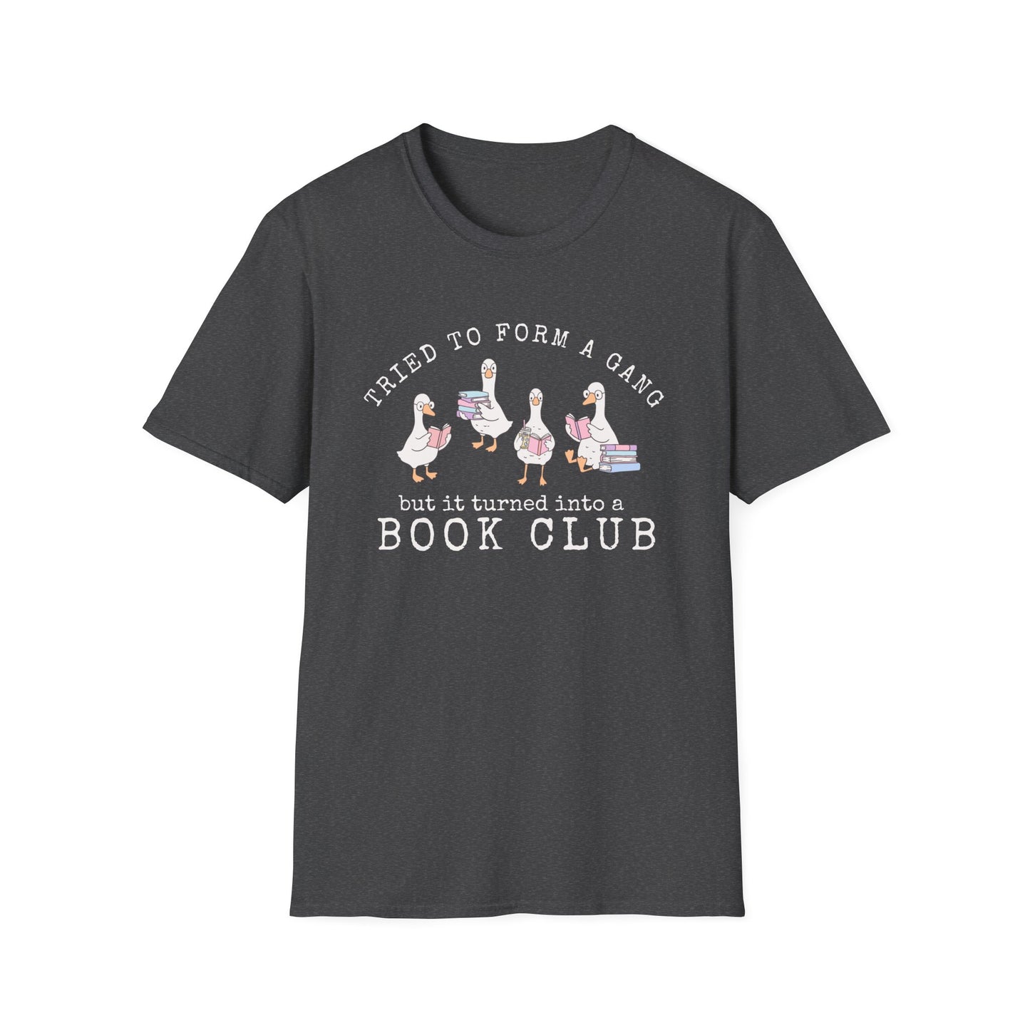 Book Club T-Shirt — "Tried to Form a Gang but It Turned Into a Book Club"