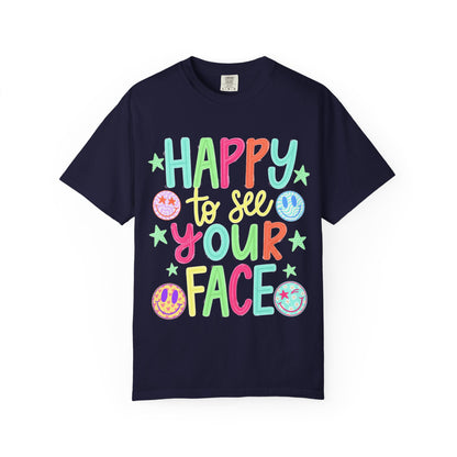 Happy to See Your Face T-Shirt
