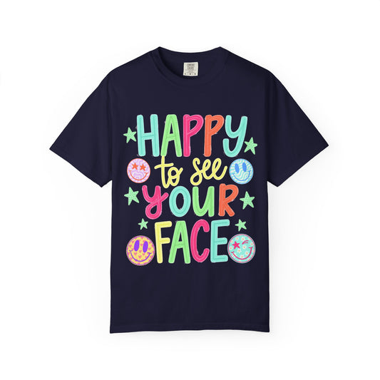 Happy to See Your Face T-Shirt