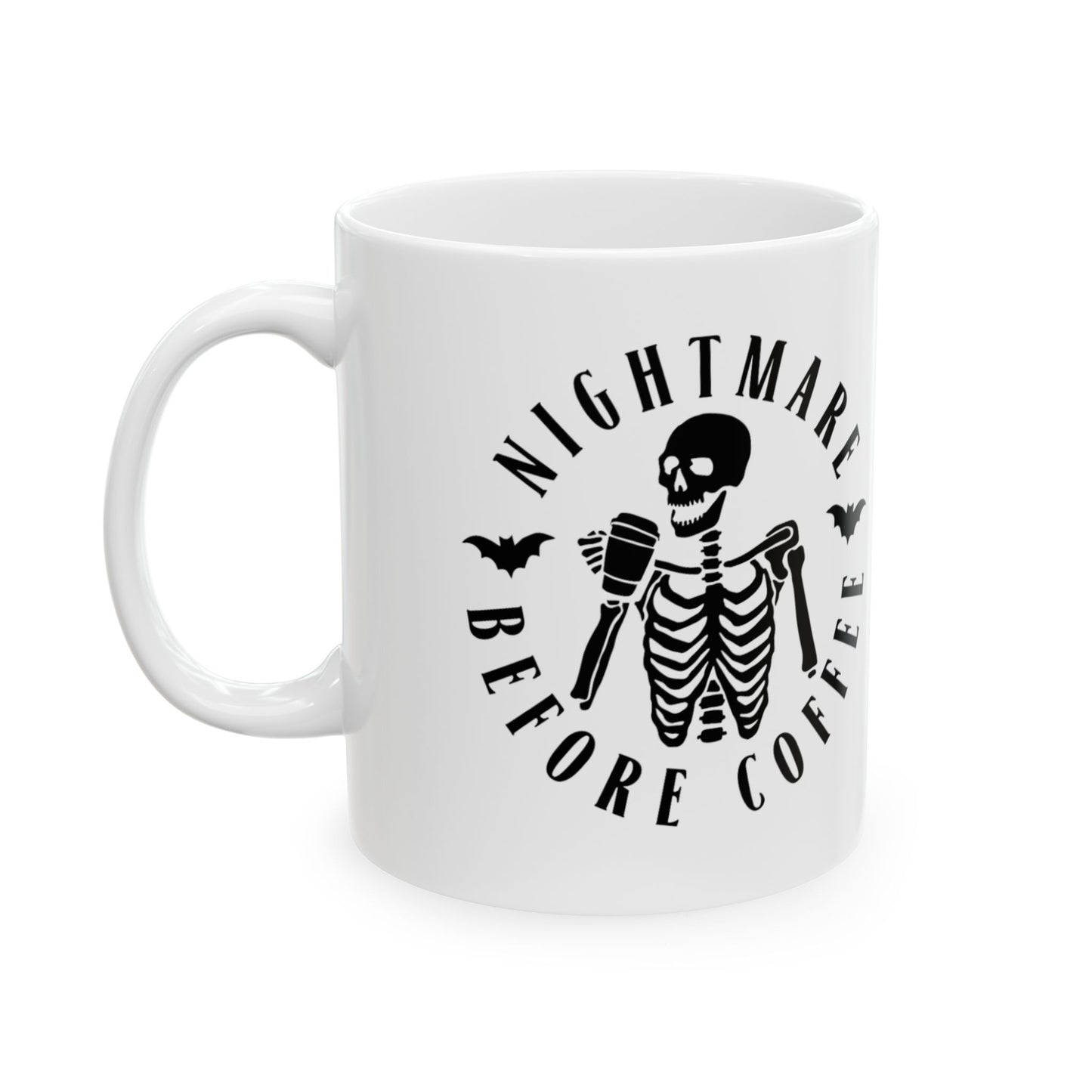 Nightmare Before Coffee Ceramic Mug, (11oz, 15oz)