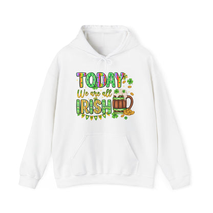 Today We Are All Irish St. Patrick's Day Hoodie Sweatshirt