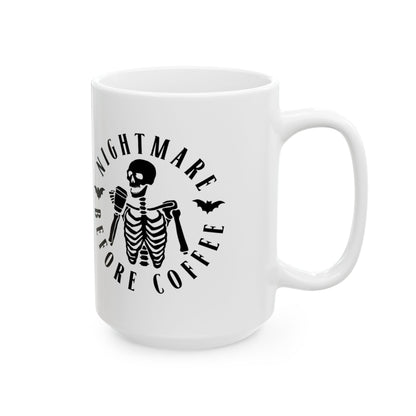 Nightmare Before Coffee Ceramic Mug, (11oz, 15oz)