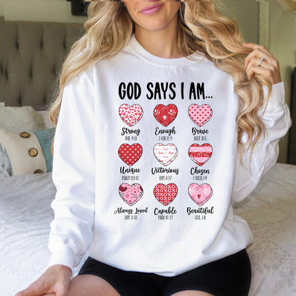 God Says I Am Valentine's Day Sweatshirt