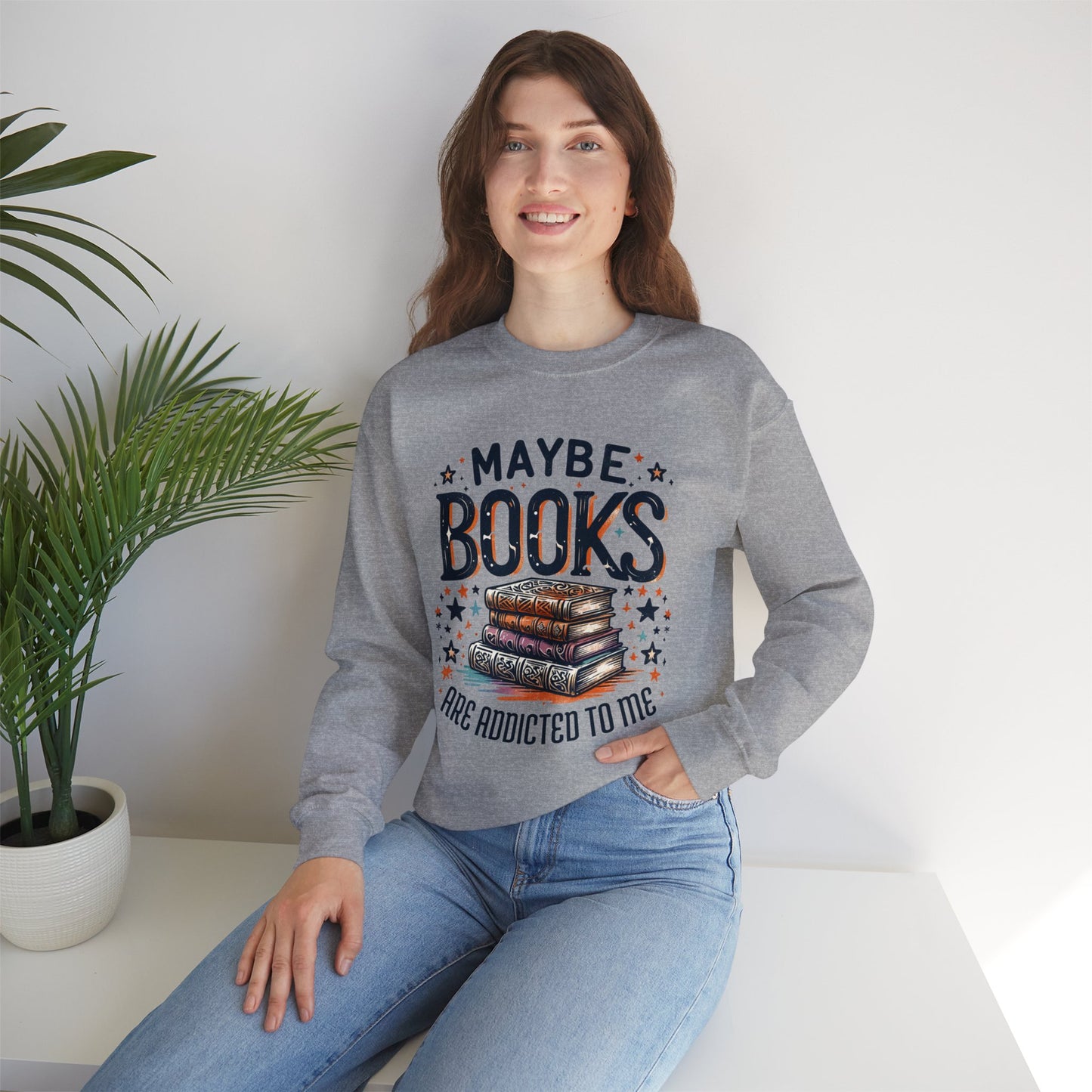 Maybe Books Are Addicted to Me Sweatshirt