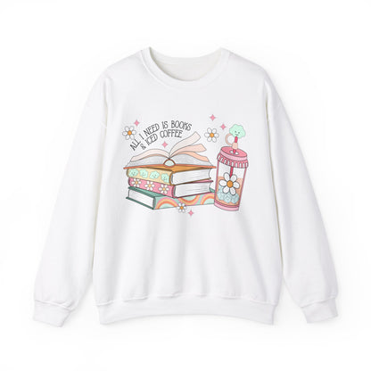 All I Need is Books and Iced Coffee Sweatshirt