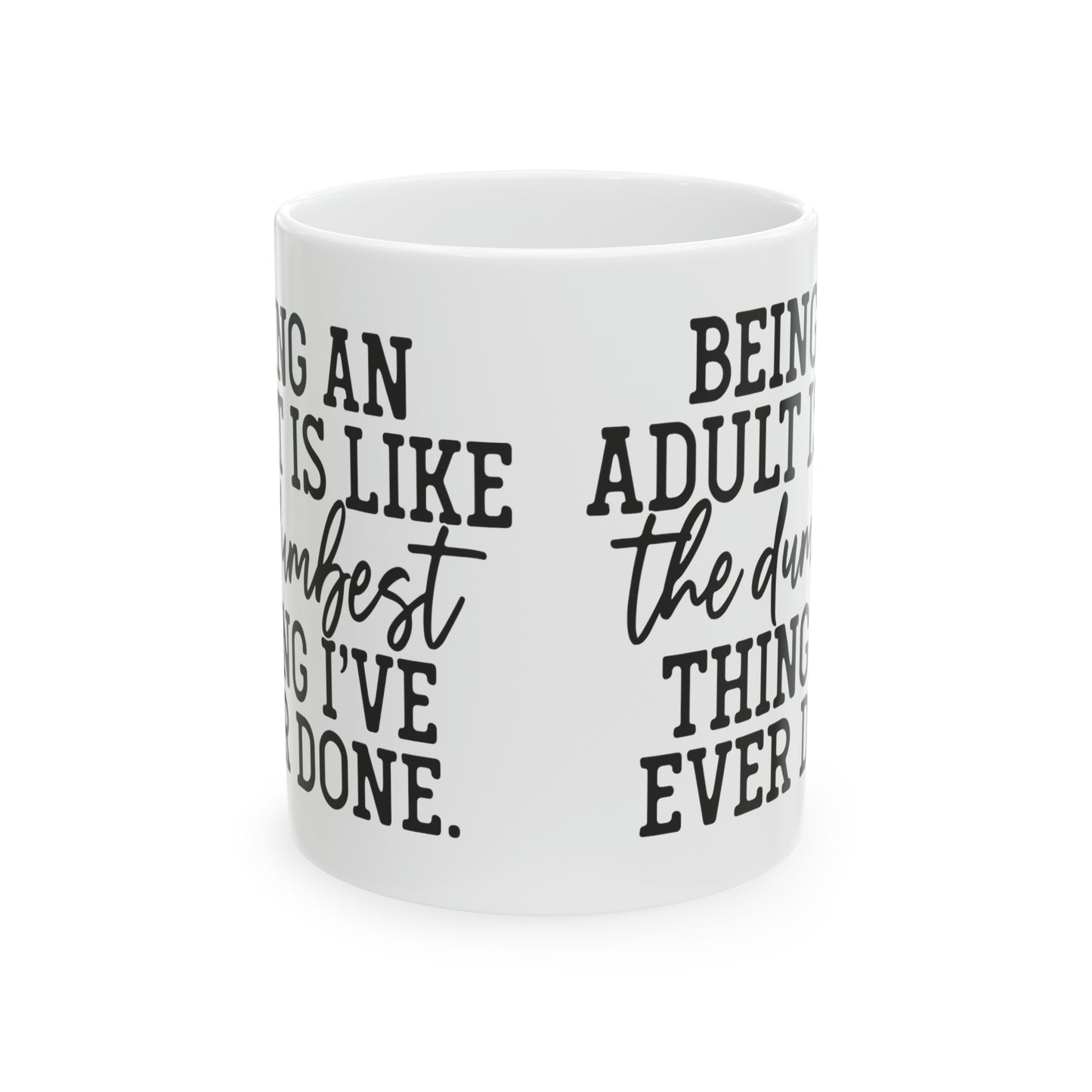 Being An Adult Ceramic Mug