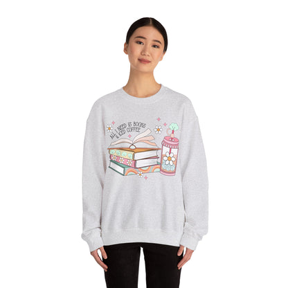 All I Need is Books and Iced Coffee Sweatshirt