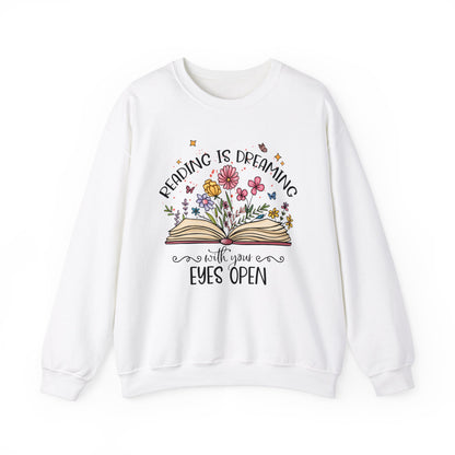 Reading is Dreaming With Your Eyes Wide Open Sweatshirt