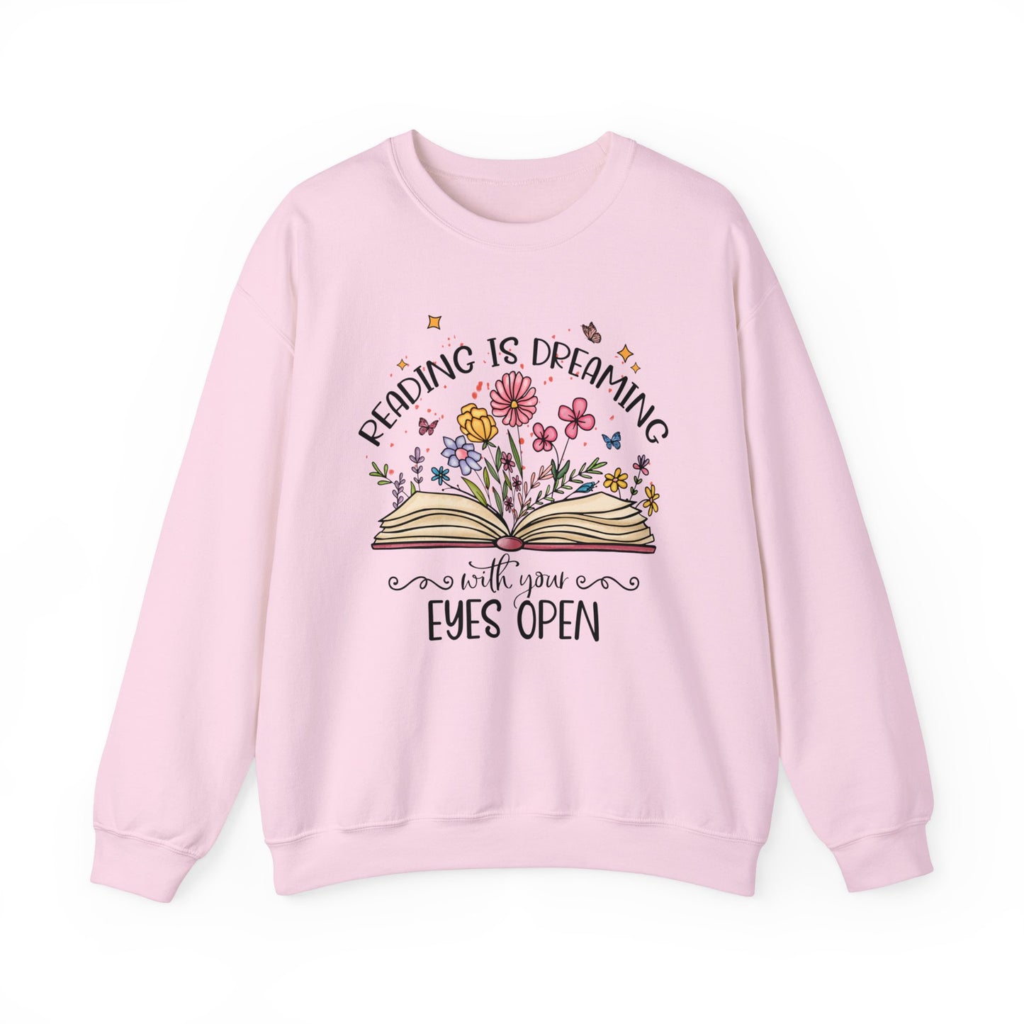 Reading is Dreaming With Your Eyes Wide Open Sweatshirt