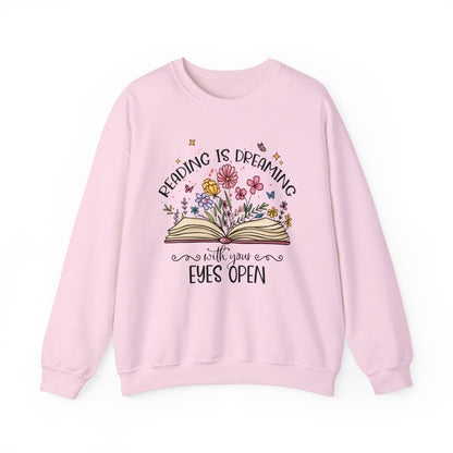 Reading is Dreaming With Your Eyes Wide Open Sweatshirt