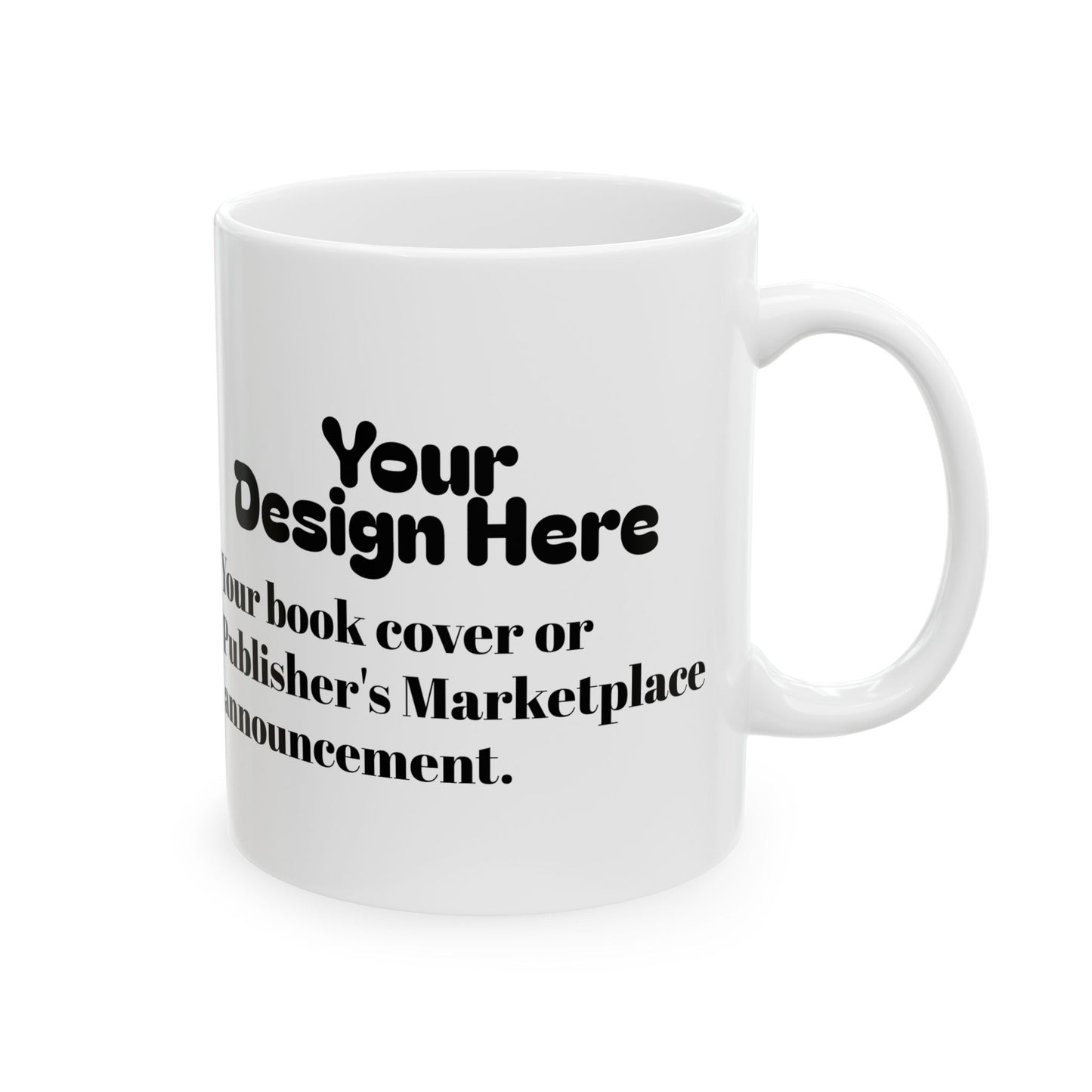 Customizable Ceramic Mug 11oz/15oz (Add Your Design/Text)