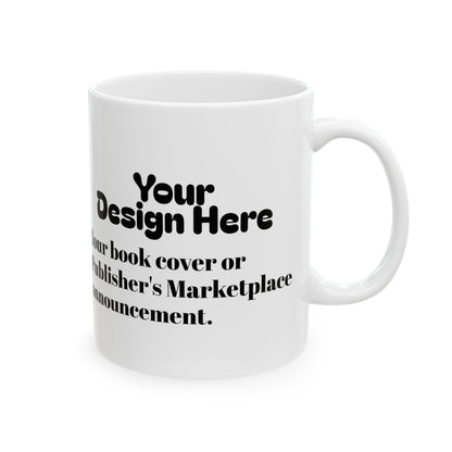 Customizable Ceramic Mug 11oz/15oz (Add Your Design/Text)