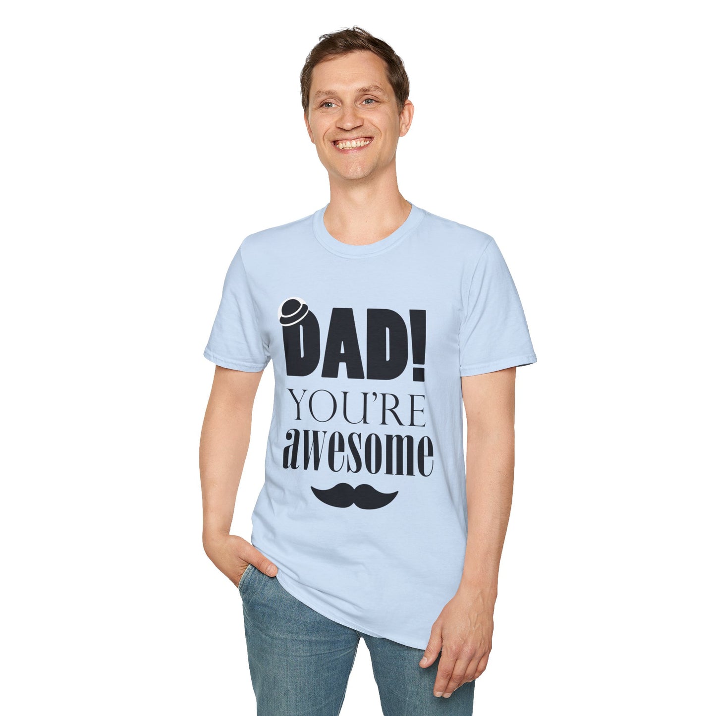 Dad You're Awesome Soft T-Shirt