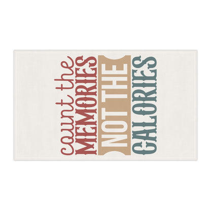 Count Memories Not Calories Kitchen Towel