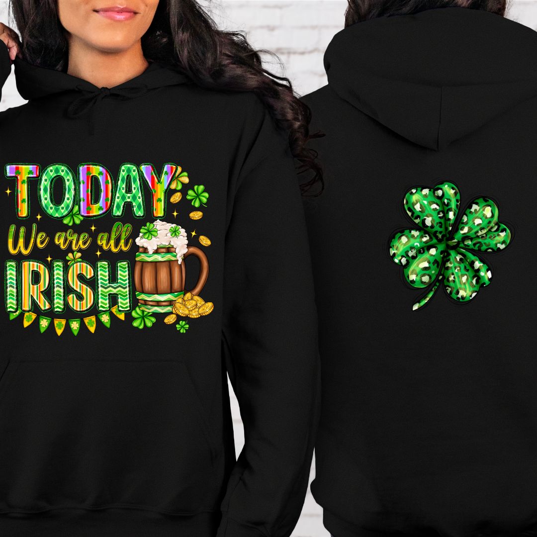 Today We Are All Irish St. Patrick's Day Hoodie Sweatshirt