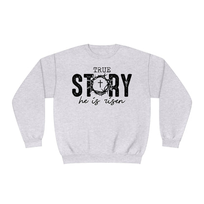 True Story He is Risen Easter Sweatshirt