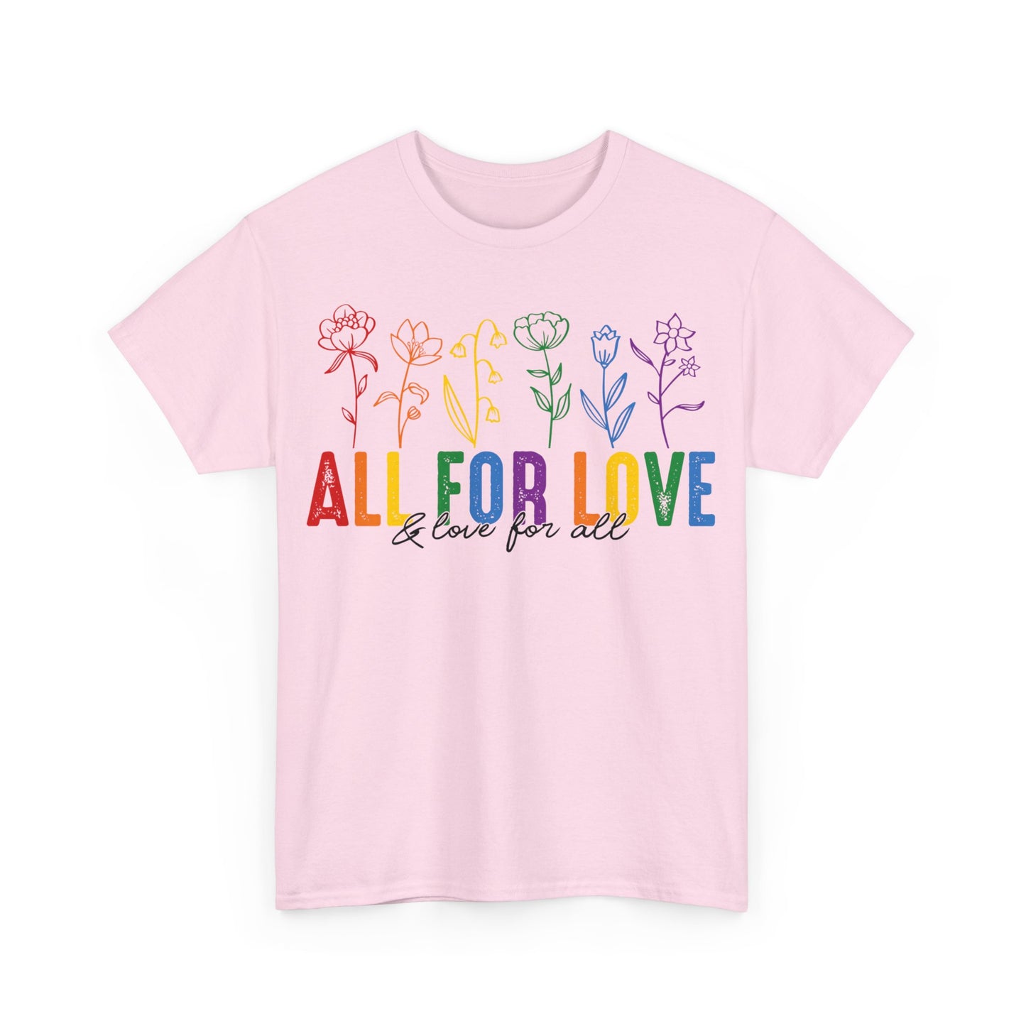 Pride All for Love and Love for All LGBTQ T-Shirt