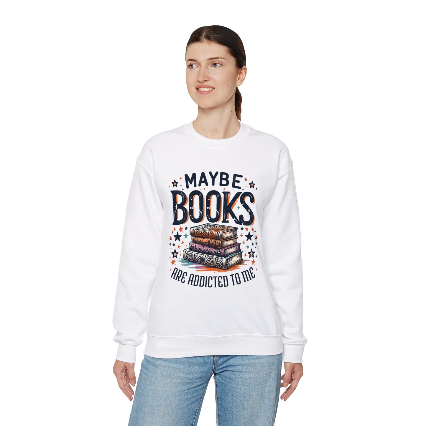 Maybe Books Are Addicted to Me Sweatshirt