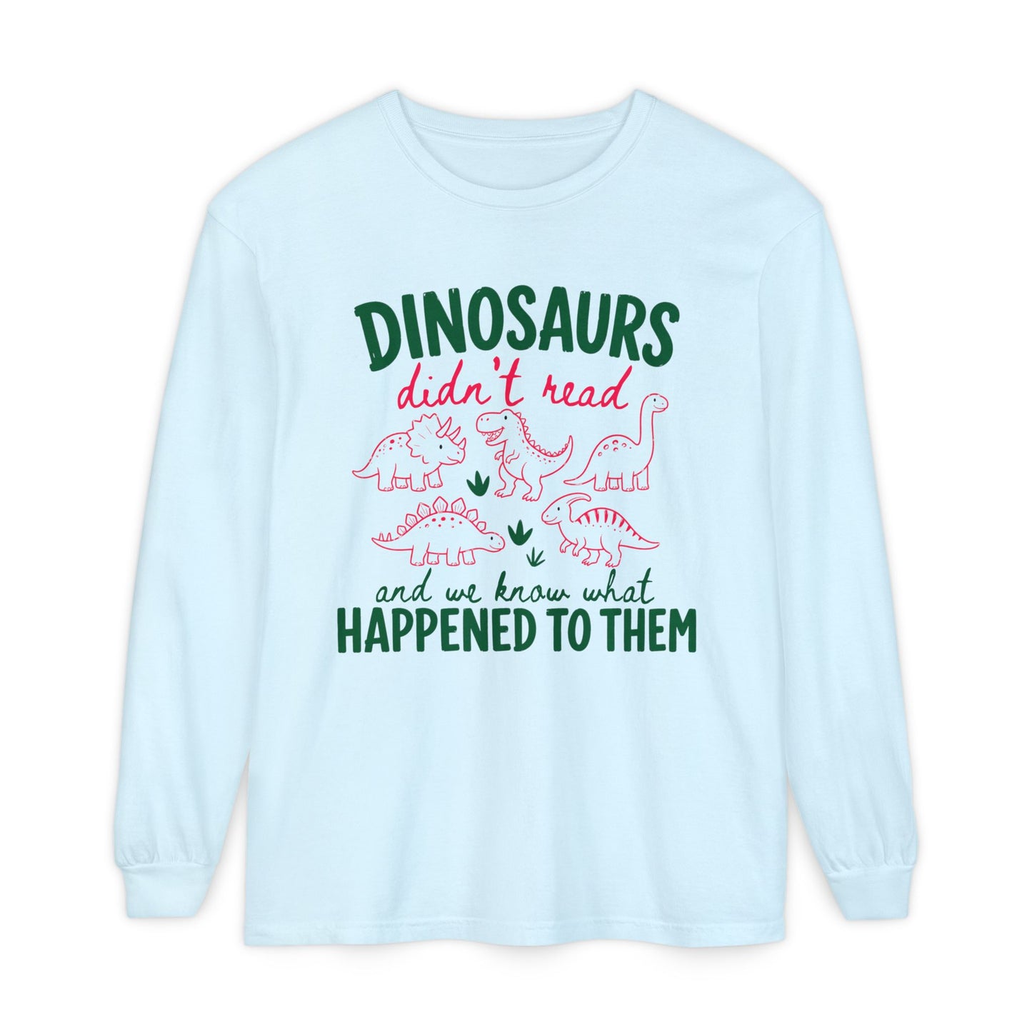 Dinosaurs Didn’t Read Long Sleeve T‑Shirt